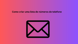 Como criar uma lista de números de telefone