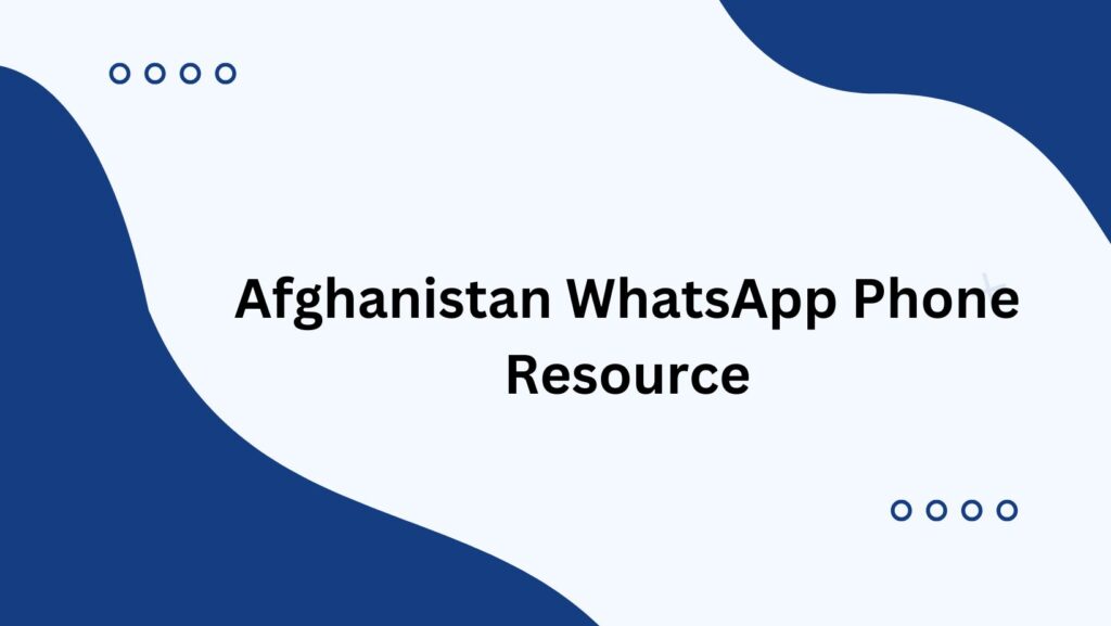 Afghanistan WhatsApp Phone Resource